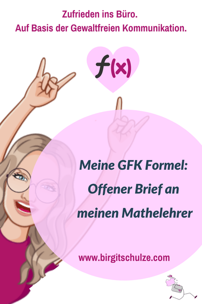 Meine GFK Formel: offener Brief an meinen Mathelehrer